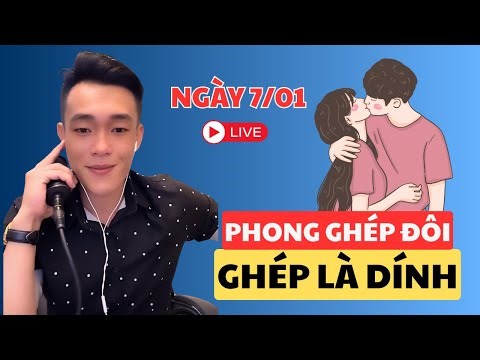 💔 Trực tiếp: Phong Ghép Đôi Online Phát Người Yêu 7/1 | Ghép Đôi Hẹn Hò
