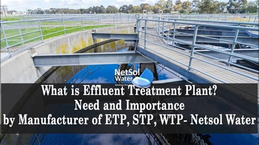 What is effluent treatment plant? Need and Importance by Manufacturer of ETP, STP, WTP- Netsol Water | Ashwani Chandel