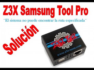 Z3X Samsung Tool Pro - Solución (El sistema no puede encontrar la ruta especificada)