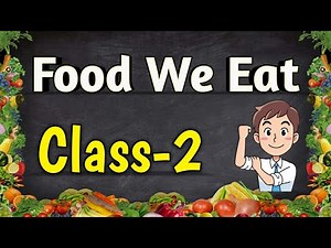 Food We Eat Video Lecture | EVS for Class 2