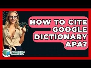 How To Cite Google Dictionary APA? - The Language Library