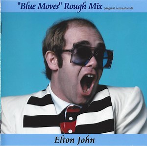 Elton John - "Blue Moves" Rough Mix (digital remastered)