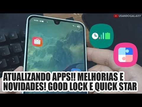 SAMSUNG ATUALIZANDO SEU APPS!! MELHORIAS e NOVIDADES!! Good Lock e Quick Star