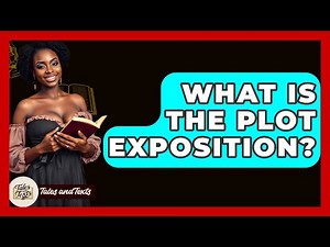 What Is The Plot Exposition? - Tales And Texts