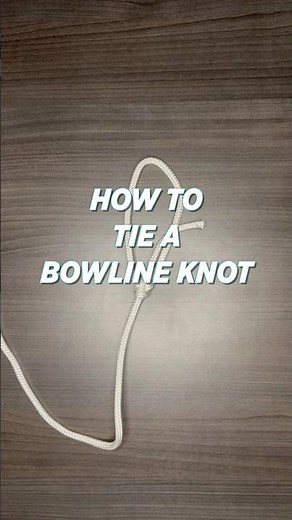 How to Tie a Bowline Knot Step-by-Step (The Easiest Method)