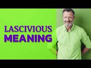 Lascivious | Definition of lascivious 📖 📖