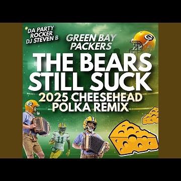 The Bears Still Suck 2025 Cheesehead Polka Mix (2025 Cheesehead Polka Remix)