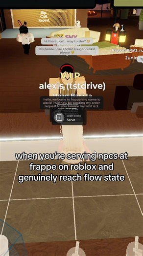 flow state has been reached. honestly i love serving the npcs at frappe on Roblox what about u guys. my favorite is aycuzi grande 😛