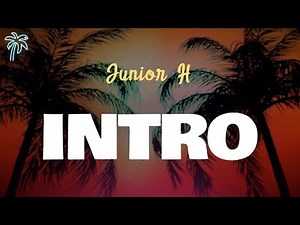 Junior H - INTRO (Letra Oficial / Official Lyrics)