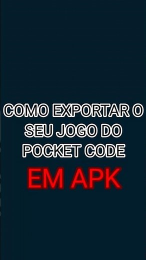 COMO EXPORTAR O SEU JOGO DO POCKET CODE EM APK!