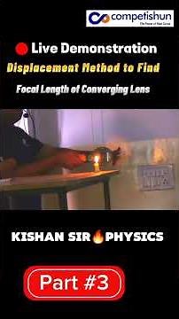 Physics EXPIREMENT: Displacement Method to Find Focal Length🔥📈 Geometrical Optics #jee