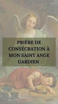 Prière de consécration à mon saint ange gardien