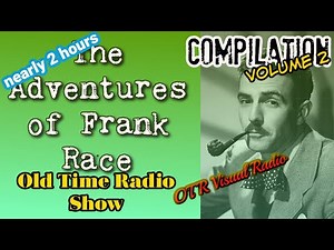 The Adventures Of Frank Race👉 Old Time Radio Detective Compilation/Vol 2/OTR Visual Podcast