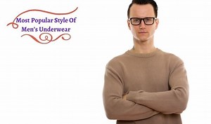 What Are The Most Popular Styles Of Men’s Underwear?