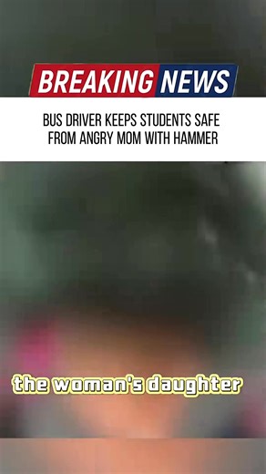 41K views · 520 reactions | BUS DRIVER KEEPS STUDENTS SAFE FROM ANGRY MOM WITH HAMMER #BreakingNews #UpdateNews #news | Finance Flow | Facebook