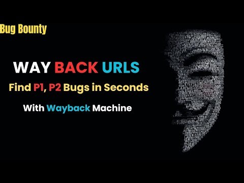 Find P1, P2 Bugs with Way back Machine || Bug Bounty Recon Tool