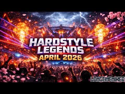 HARDSTYLE LEGENDS 2026 |APRIL| Ultimate Power Mix | Longtimemixer