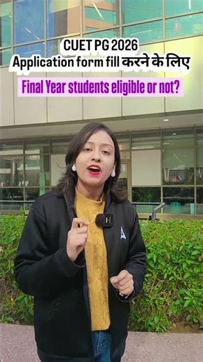 CUET PG 2026 Application forms | Final Year Students Eligible Or Not?