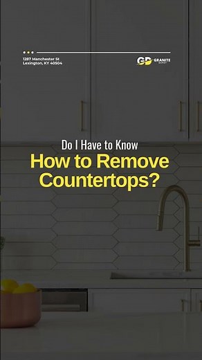 Do I Have to Know How to Remove Countertops?