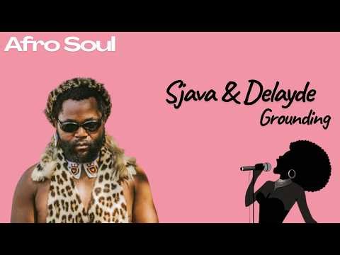 Grounding (Afro-Soul Cover Remake) - Sjava & Delayde