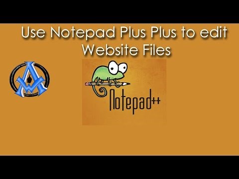 How to use NOTEPAD PLUS PLUS to edit your website files