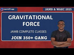 GRAVITATIONAL FORCE (PHYSICS JAMB AND WAEC 2026) (UTME 2026)