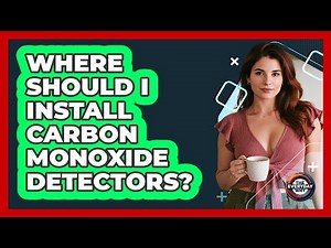 Where Should I Install Carbon Monoxide Detectors?
