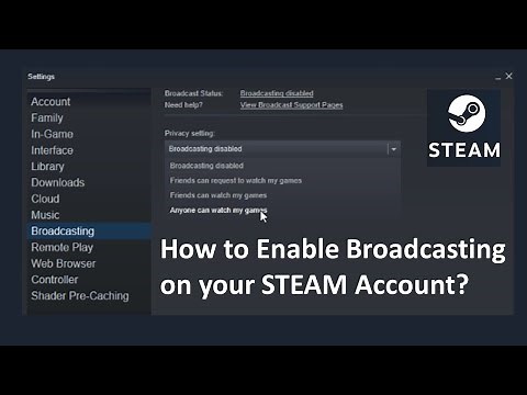 How to Enable Broadcasting on your Steam Account?