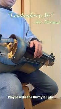 "Londonderry Air"：Irish Traditional , Played with the Hurdy Gurdy "ロンドンデリーの歌"：アイルランド民謡 , ハーディガーディ演奏