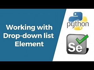 Selenium with Python Tutorial 10-Working with Drop-down list