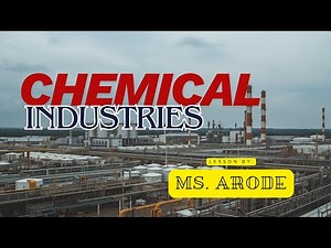 Chemical Industries | Lesson by Ms. Arode