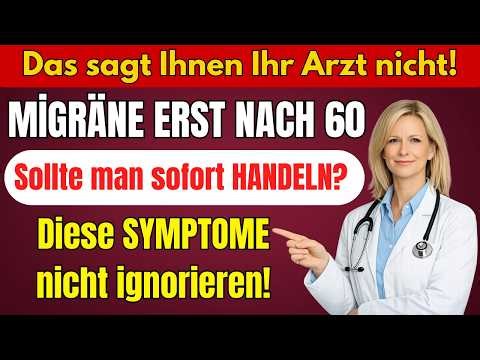 Migräne erst nach 60? Sollte man sofort handeln? Diese Symptome nicht ignorieren!