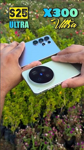 Samsung Galaxy S25 Ultra Vs Vivo X300 Ultra Camera Test