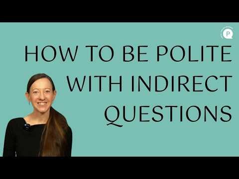 How to make polite indirect questions in English