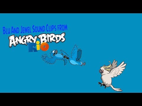 Blu And Jewel sound clips from Angry Birds Rio (Extra upload)