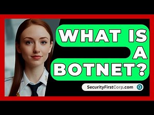 What Is A Botnet? - SecurityFirstCorp.com