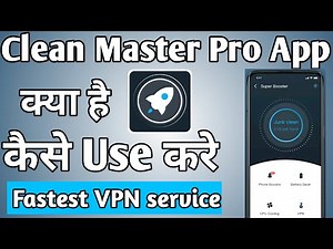 Clean Master Pro App Kaise Use Kare ।। how to use clean master pro app ।। Clean Master Pro App Vpn