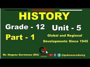 1. Grade 12 History | Unit 5: Global and Regional Developments Since 1945 | Part 1 | Afaan Oro