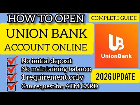 HOW TO OPEN UNION BANK ACCOUNT ONLINE | PAANO MAG-OPEN NG UNION BANK ACCOUNT ONLINE ngayong 2026?