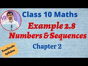 TN New Syllabus 10th Maths Chapter 2 Numbers and Sequences Example 2.8
