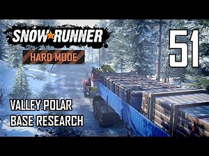 SnowRunner Hard Mode Strategic Walkthrough Ep 51 - Valley Polar Base Research