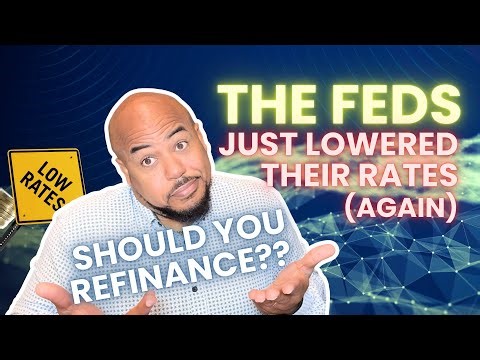 The Fed Just Lowered Rates AGAIN! Should You Refinance Now?