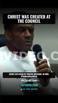 Walter Williams: Christ Was Created at the Council of Nicaea - Truth