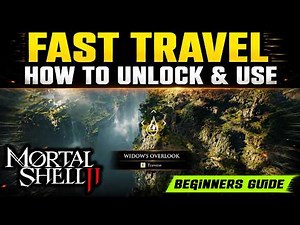 FAST TRAVEL Mortal Shell 2! How To Unlock & Use - Beginners Guide EXPLAINED