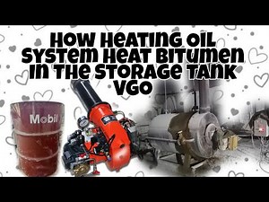 HOW HEATING OIL SYSTEM HEAT BITUMEN IN THE STORAGE TANK vgo
