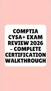 CompTIA CySA+ Exam Review 2026 Complete Certification Walkthrough