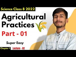 Agricultural practices | Part 01 | crop production and management class 8 science