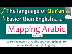 Learn Arabic to understand Quran, Mapping Arabic {L00-Part-2} for beginners
