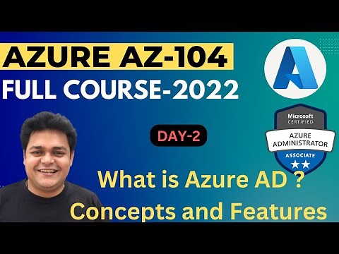 What is Azure AD ? Define the concepts and Features of Azure Active Directory | Azure AZ_104 | Day 2