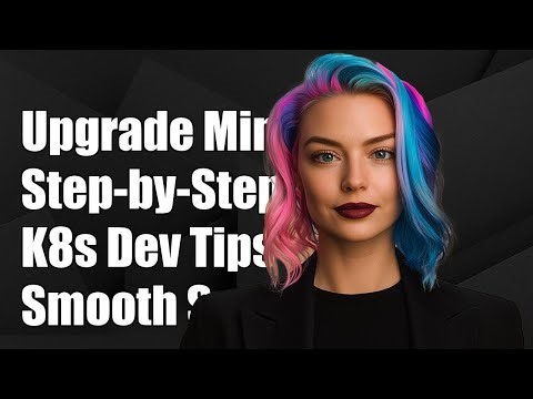 How to Upgrade Minikube: Step-by-Step Guide for Smooth Kubernetes Development